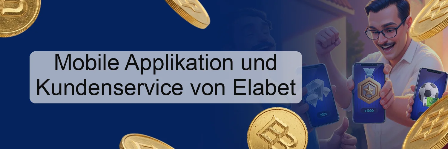 Mobile Applikation und Kundenservice von Elabet Mobile Applikation und Kundenservice von Elabet